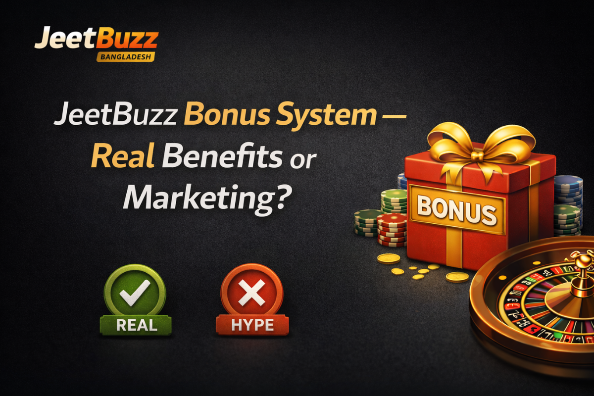 JeetBuzz Bonus System — Real Benefits or Marketing